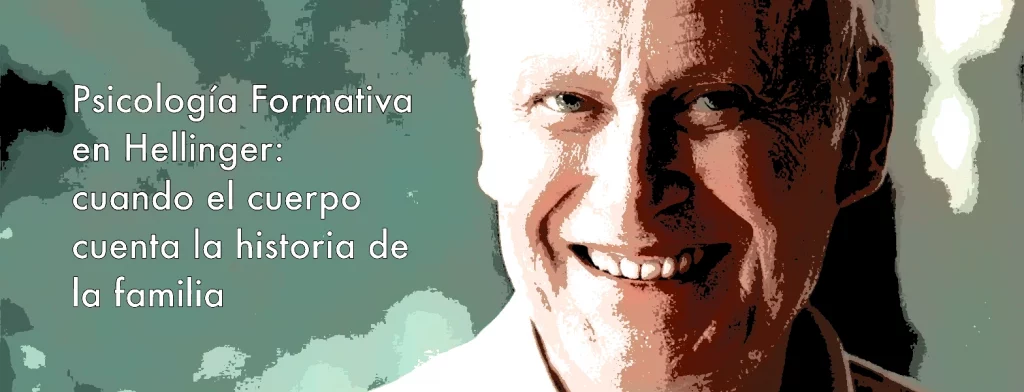 Stanley Keleman y la Psicología Formativa como influencia en Bert Hellinger y las constelaciones familiares.